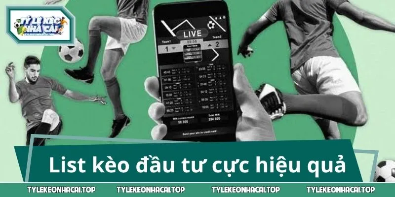 Bật mí list kèo đầu tư cực hiệu quả