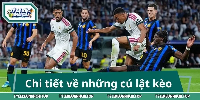 Chi tiết về những cú lật kèo phút ghi bàn cuối cùng