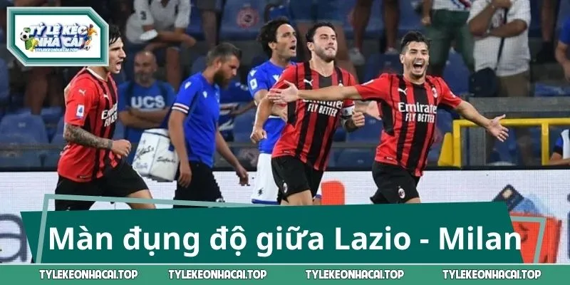 Giới thiệu màn đụng độ giữa Lazio - Milan
